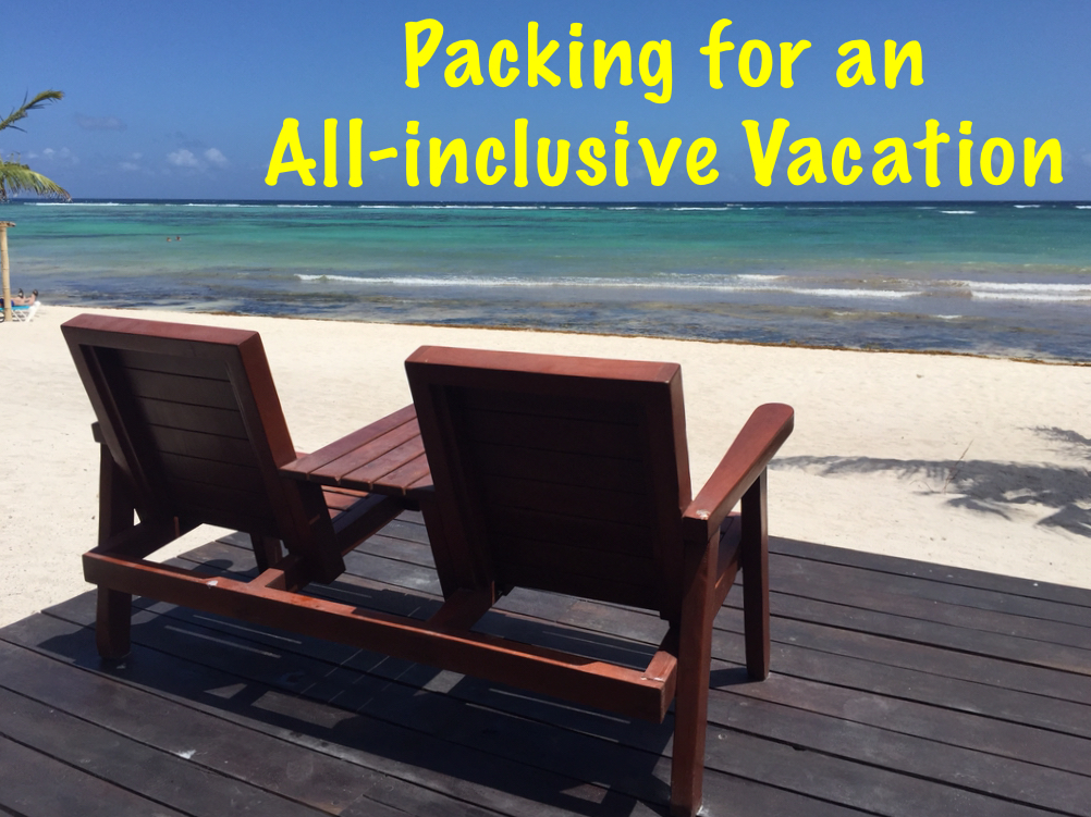 Packing for an All-inclusive&nbsp;Vacation